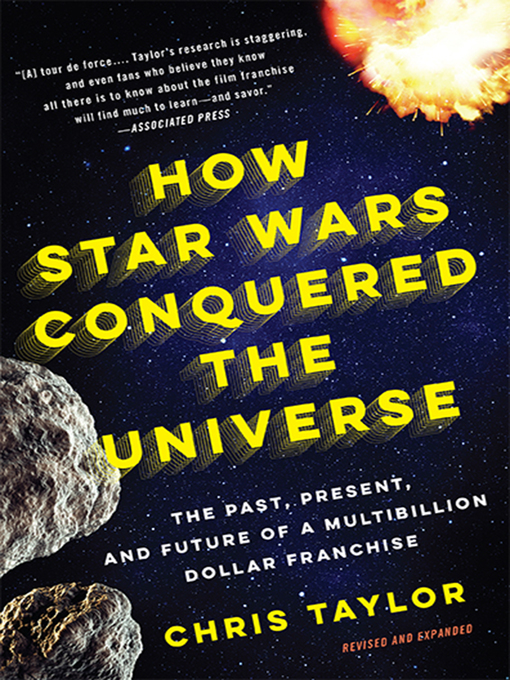 Title details for How Star Wars Conquered the Universe by Chris Taylor - Available
